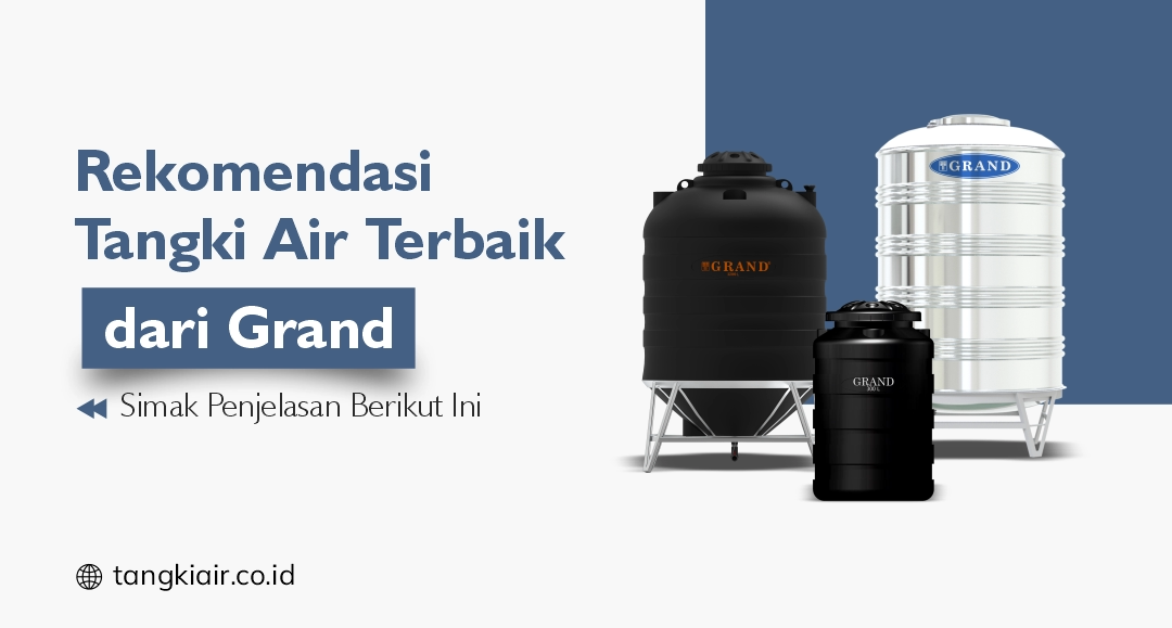 10 Rekomendasi Tangki Air Terbaik dari Grand