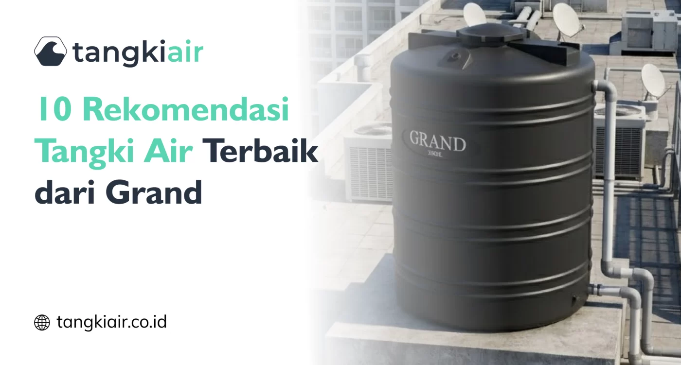 10 Rekomendasi Tangki Air Terbaik dari Grand