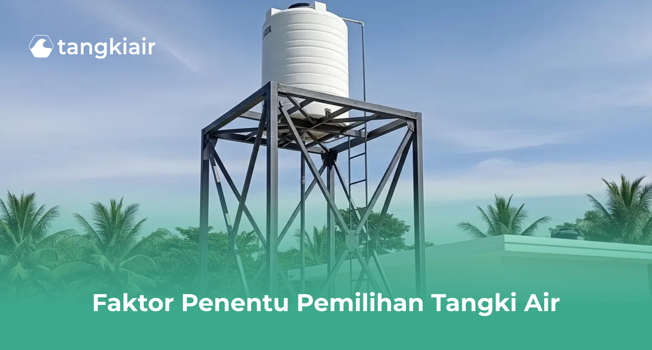 Faktor Penentu Pemilihan Tangki Air