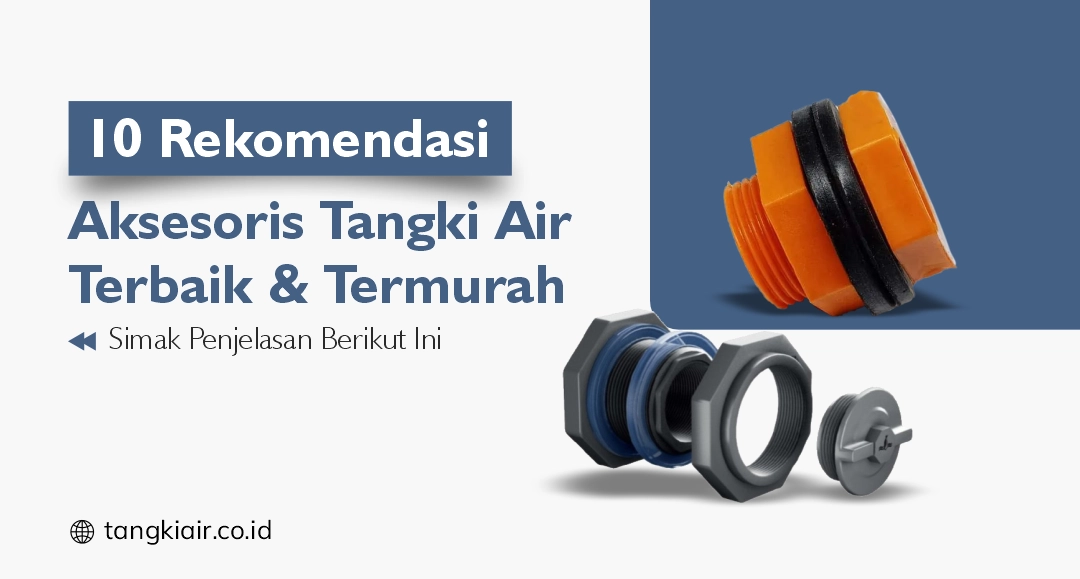 10 Rekomendasi Aksesoris Tangki Air Terbaik dan Termurah