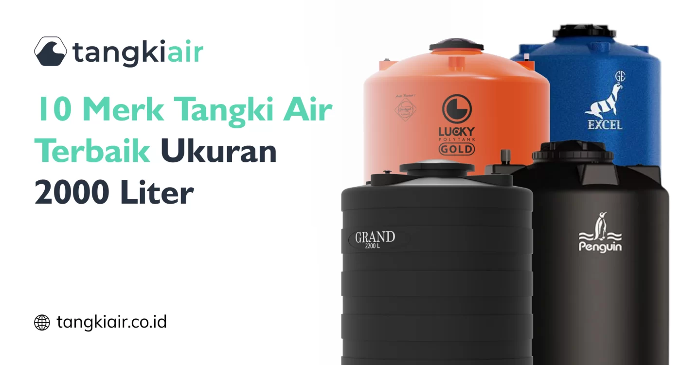10 Merk Tangki Air Terbaik Ukuran 2000 Liter