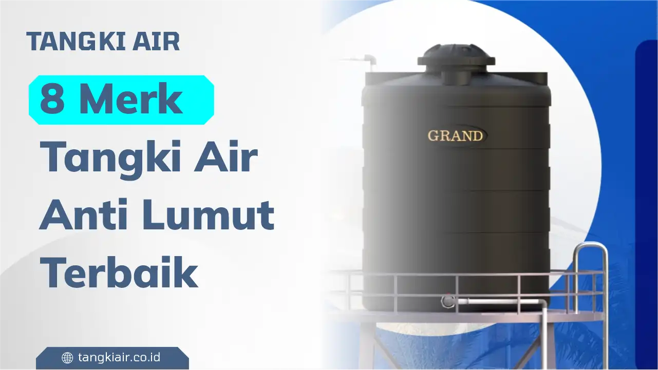 8 Merk Tangki Air Anti Lumut Terbaik