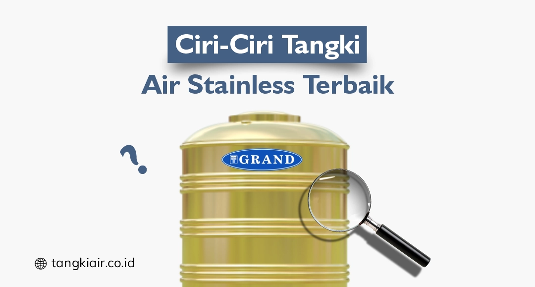 Ciri-Ciri Tangki Air Stainless Terbaik