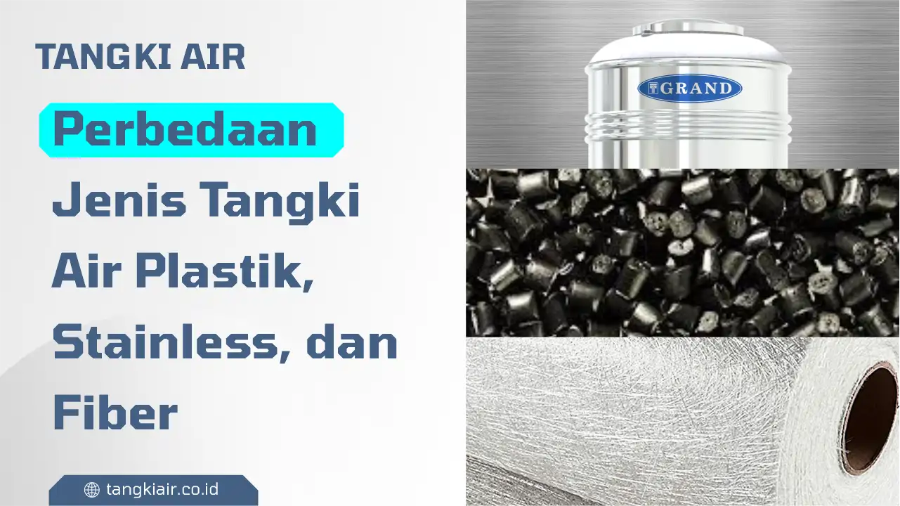 Perbedaan Jenis Tangki Air Plastik, Stainless, dan Fiber