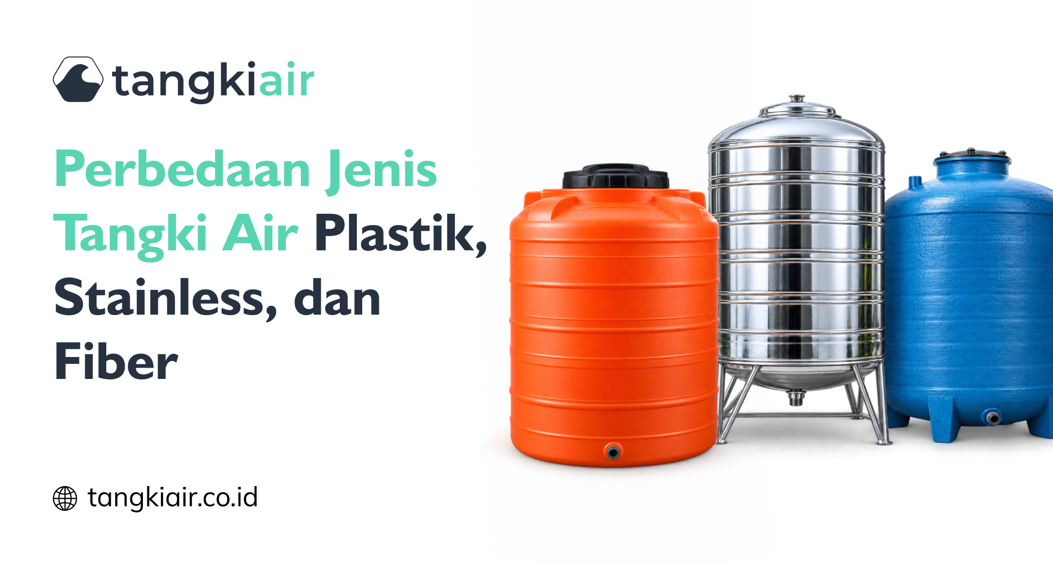 Perbedaan Jenis Tangki Air Plastik, Stainless, dan Fiber