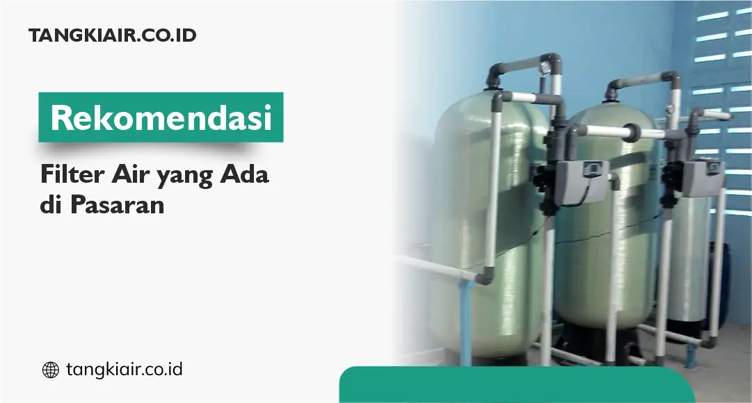 Rekomendasi Filter Air yang ada di Pasaran