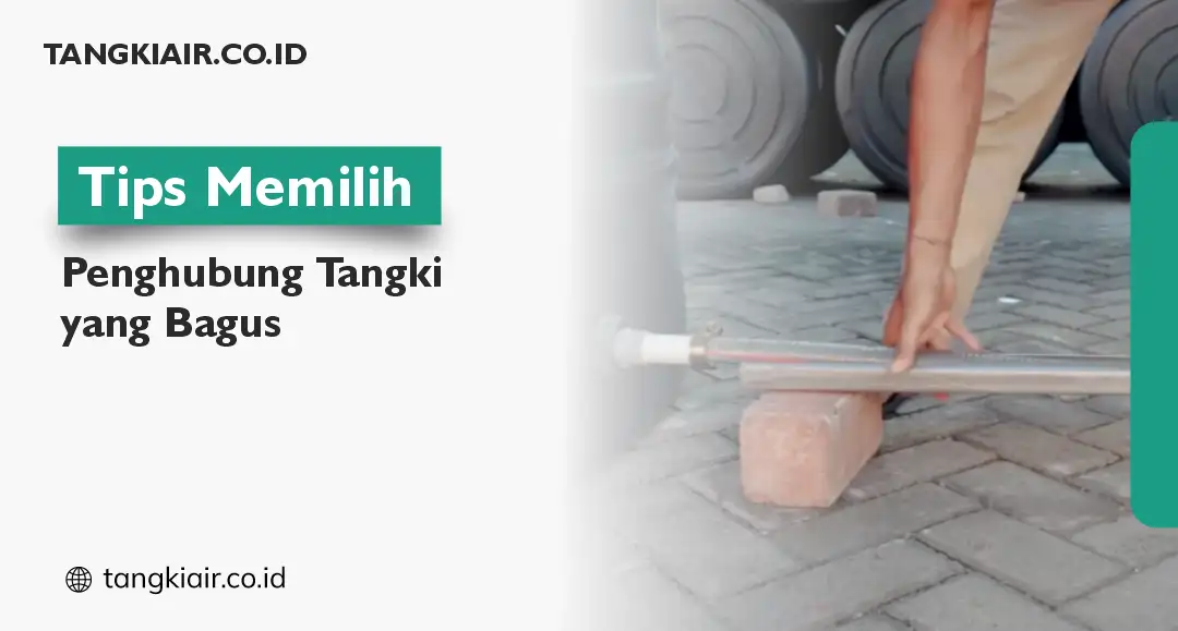 Tips Memilih Konektor Tangki yang Bagus