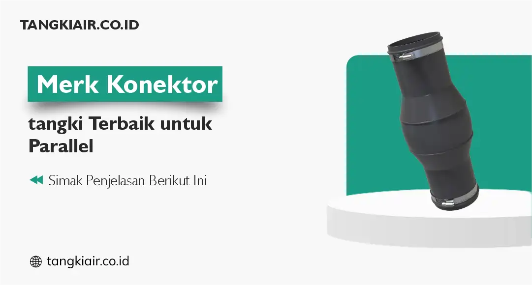Merk Konektor Tangki Terbaik untuk Paralel