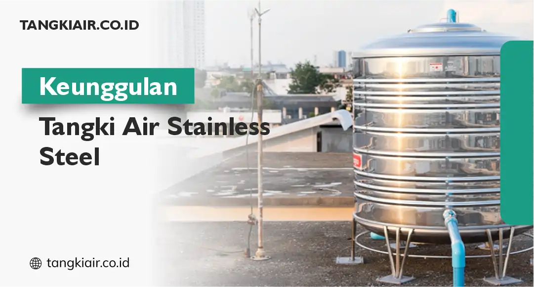 Keunggulan Tangki Air Stainless Steel