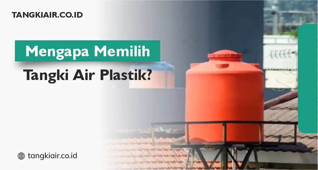 Mengapa Memilih Tangki Air Plastik?
