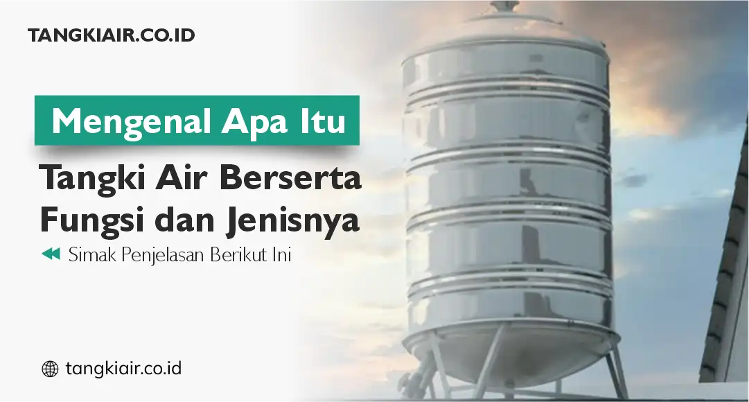 Tangki Air Beserta Fungsi dan Jenisnya