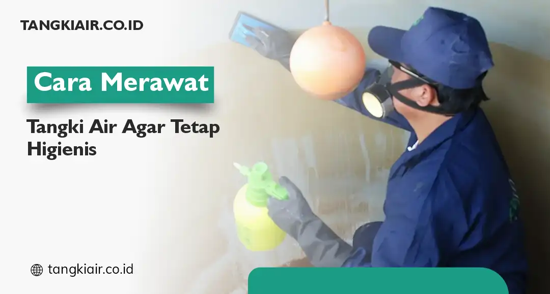 Tips Merawat Tangki Agar Air Tetap Higienis