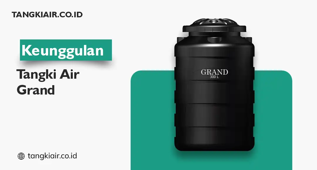 Keunggulan Tangki Air Grand