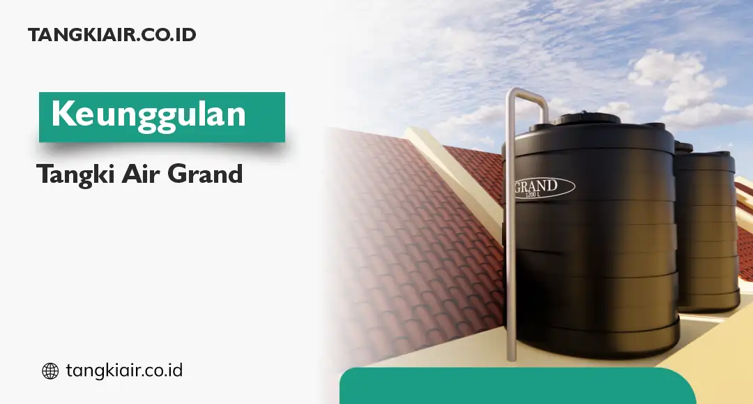 Keunggulan Tangki Air Grand