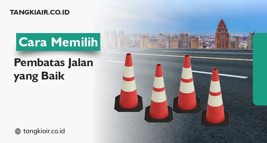 Cara Memilih Pembatas Jalan yang Baik