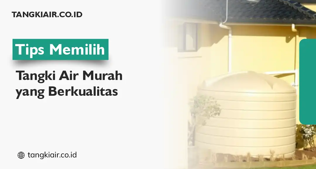Tips Memilih Tangki Air Murah yang Berkualitas