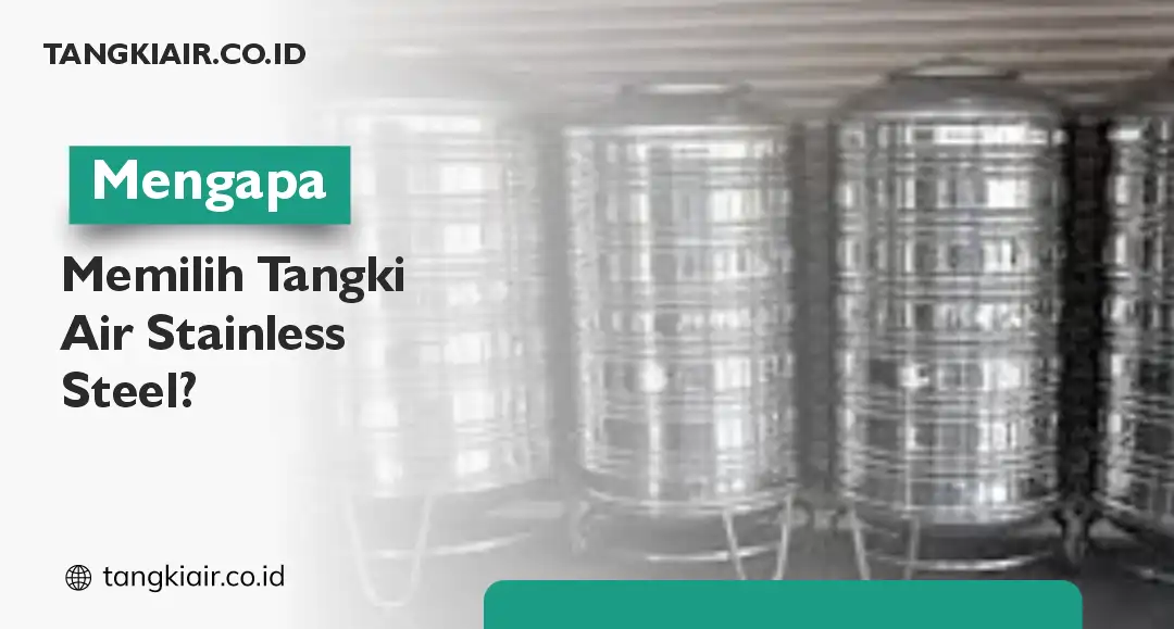 Mengapa Memilih Tangki Air Stainless Steel?