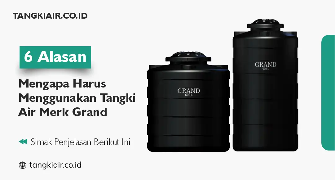 6 Alasan Mengapa Harus Menggunakan Tangki Air Merk Grand