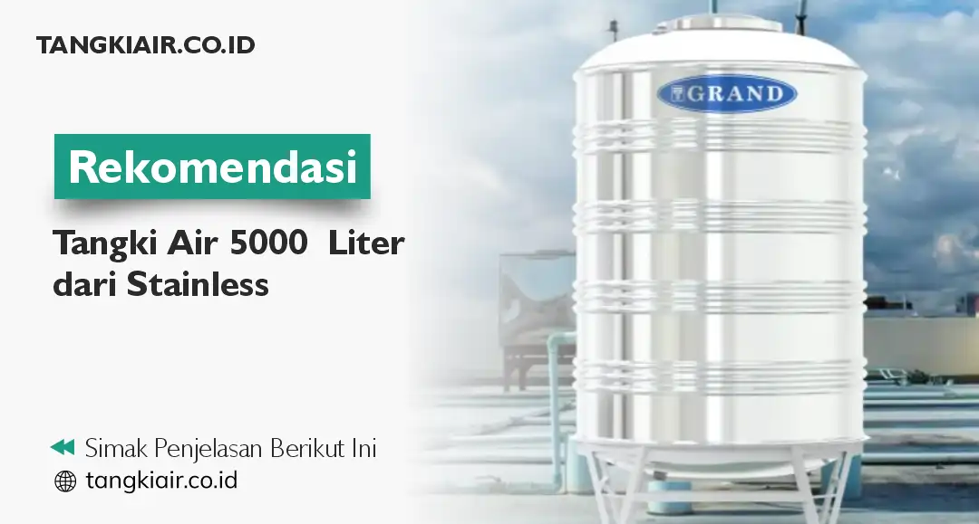 Rekomendasi Tangki Air 5000 Liter dari Stainless