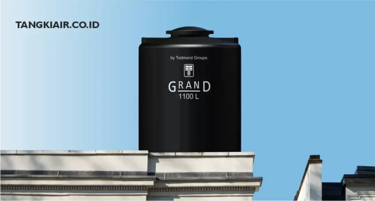 Spesifikasi dan Harga Tangki Air Grand 1000 Liter Atas