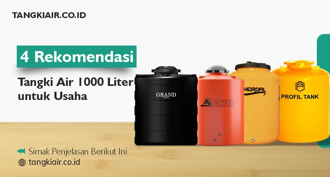 4 Rekomendasi Tangki Air 1000 Liter untuk Usaha
