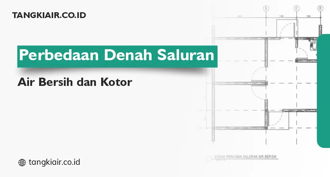 Perbedaan Denah Saluran Air Bersih dan Kotor