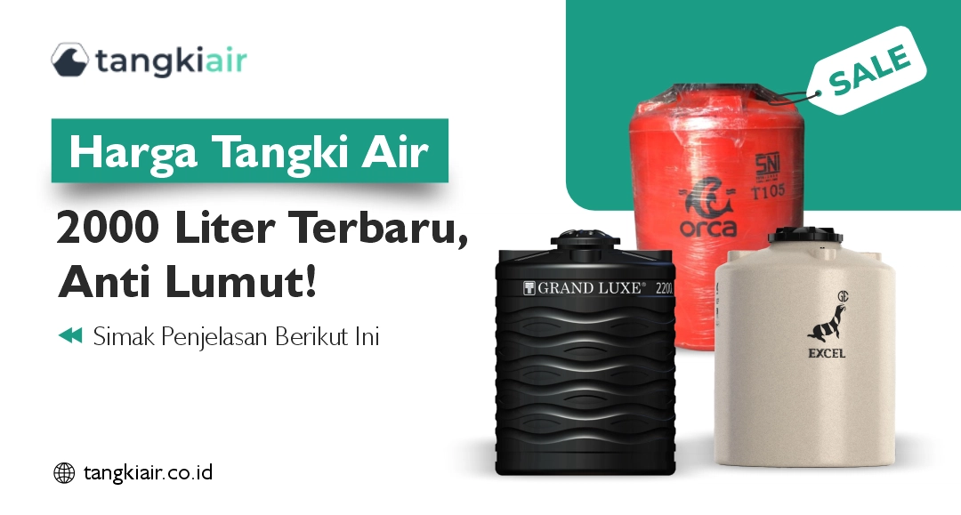 Harga Tangki Air 2000 Liter Terbaru, Anti Lumut!