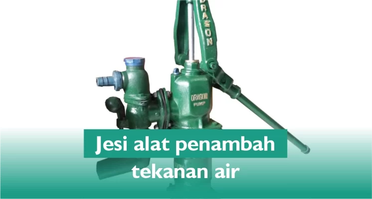 Jenis – Jenis Alat Penambah Tekanan Air Tanpa Listrik