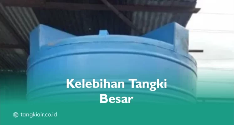 Kelebihan Tangki Air Besar