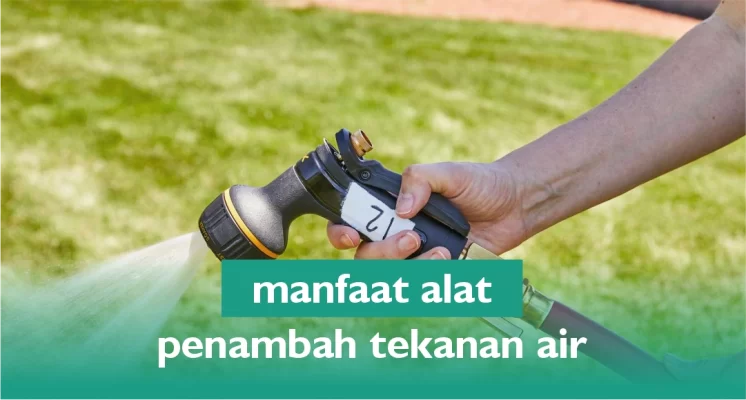 Manfaat Alat Penambah Tekanan Air