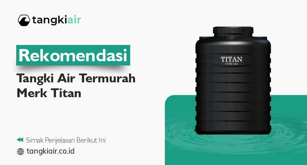 Rekomendasi Tangki Air Termurah Merk Titan