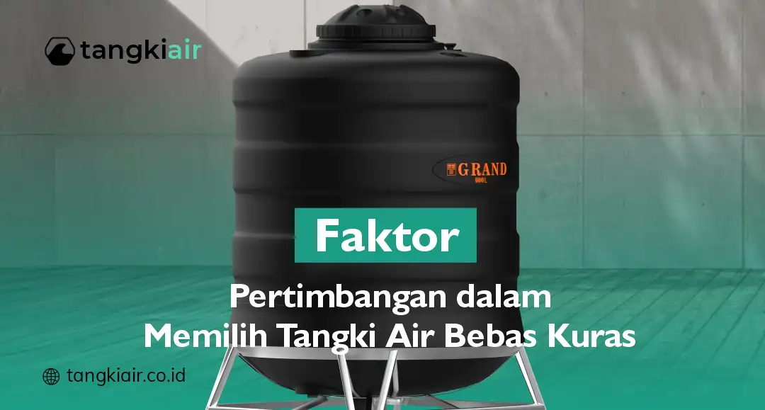Faktor Pertimbangkan Memilih Tangki Air Bebas Kuras