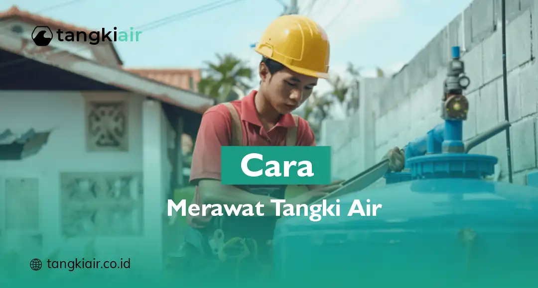 Cara Merawat Tangki Air