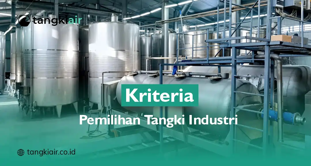 Kriteria Pemilihan Tangki Industri