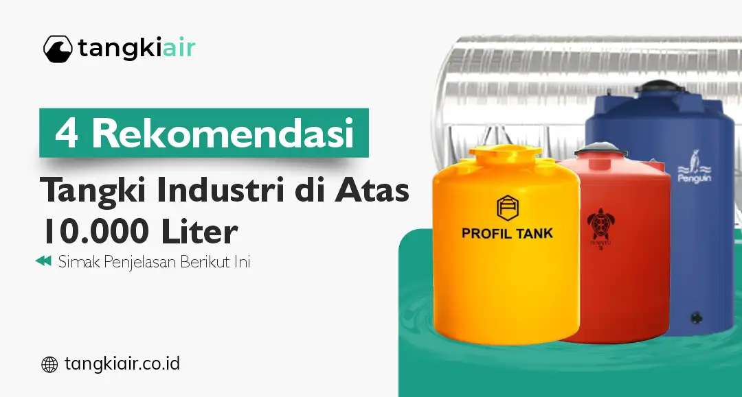 4 Rekomendasi Tangki Industri di Atas 10.000 Liter