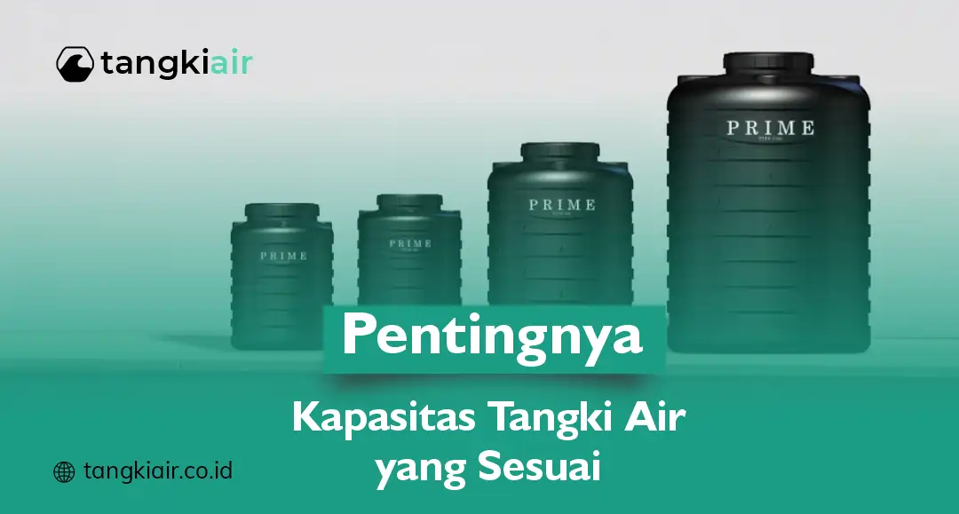 Pentingnya Kapasitas Tangki Air yang Sesuai