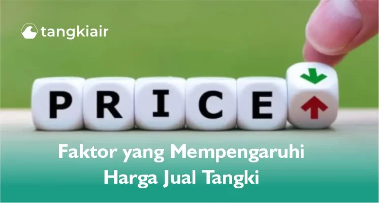 Faktor yang Mempengaruhi Harga Jual Tangki