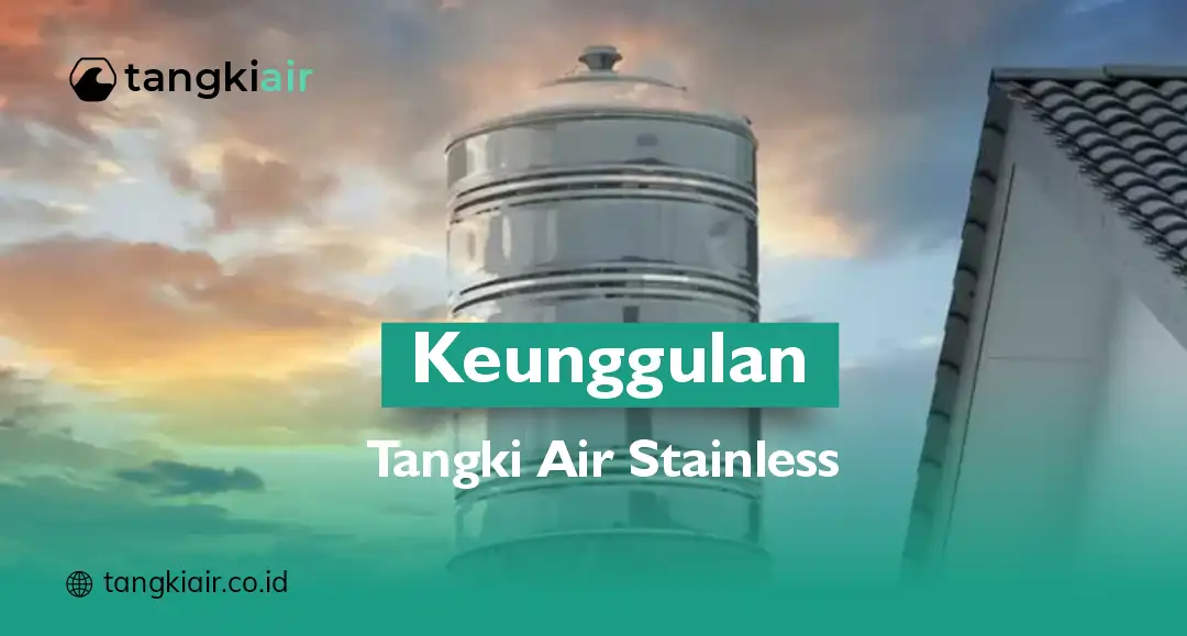 Keunggulan Tangki Air Stainless