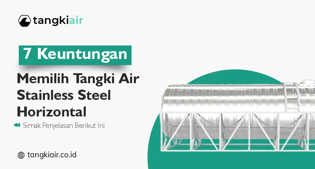 7 Keuntungan Memilih Tangki Air Stainless Steel Horizontal