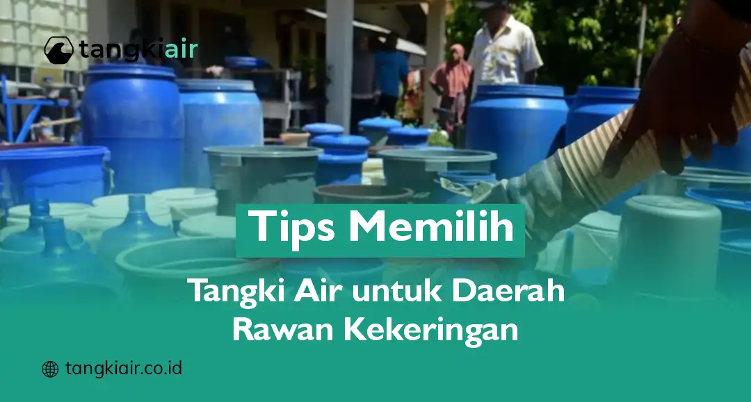 Tips Memilih Tangki untuk Daerah Rawan Kekeringan