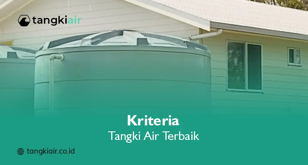 Kriteria Tangki Air Terbaik