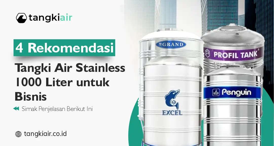 4 Rekomendasi Tangki Air Stainless 1000 Liter untuk Bisnis
