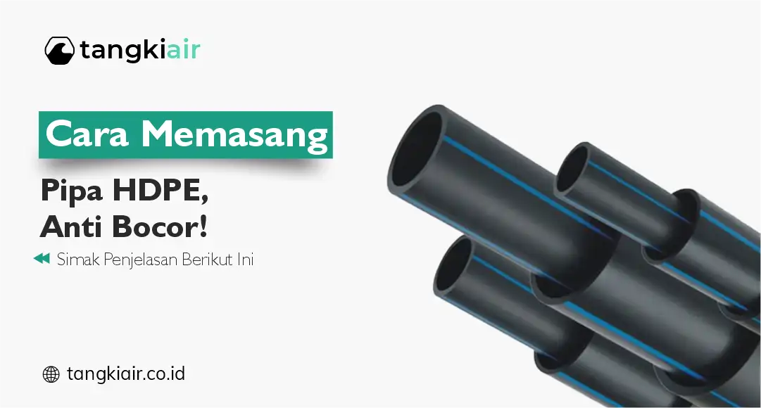 Cara Memasang Pipa HDPE, Anti Bocor!