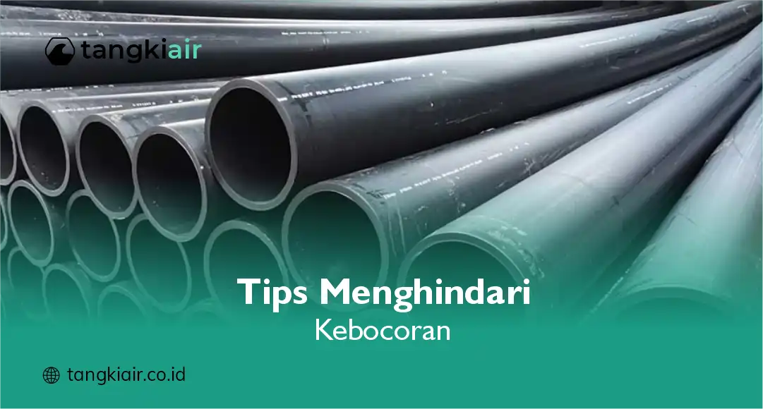 Tips Menghindari Kebocoran