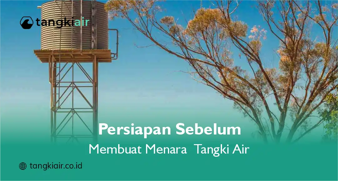 Persiapan Sebelum Membuat Menara Tangki Air