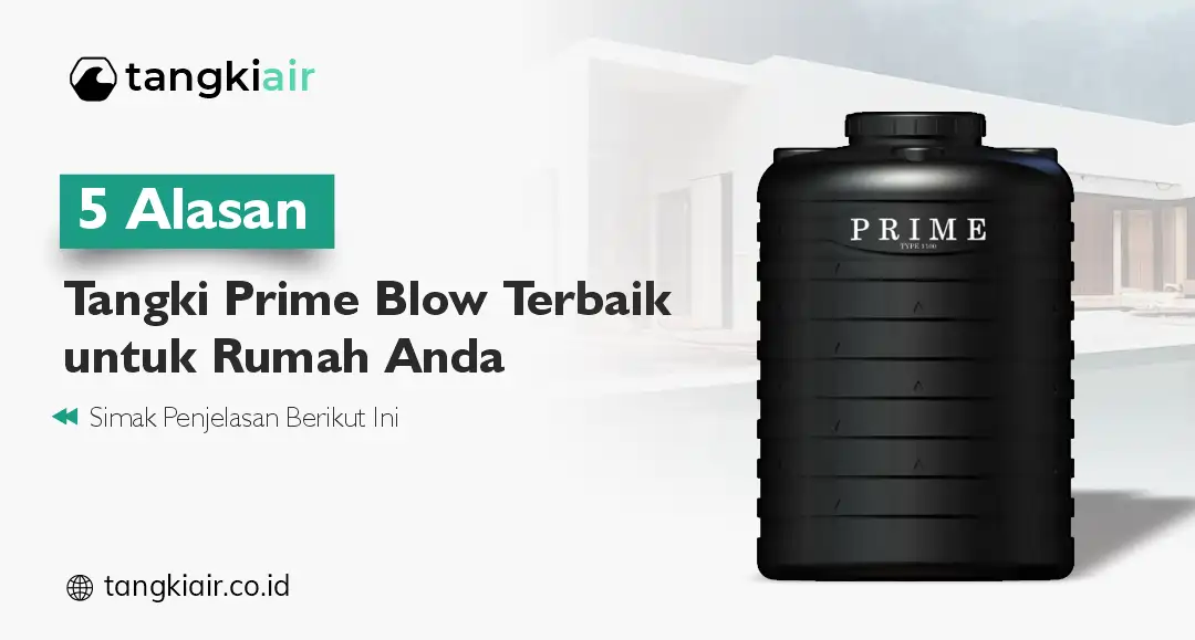 5 Alasan Tangki Prime Blow Terbaik untuk Rumah Anda