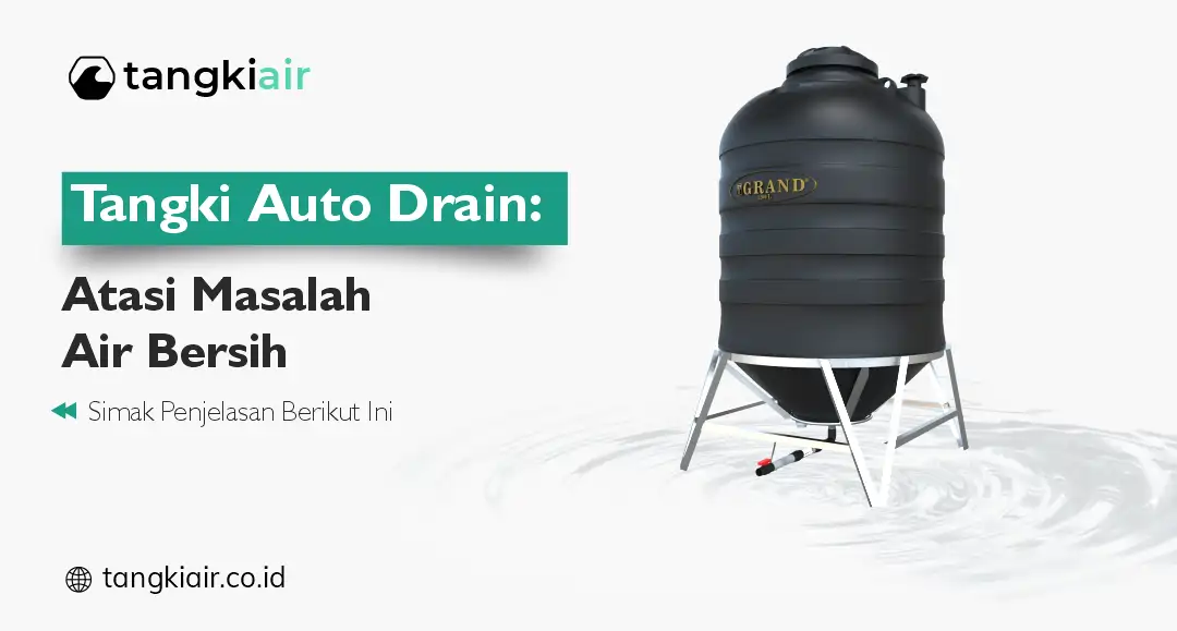Tangki Auto Drain : Atasi Masalah Air Bersih
