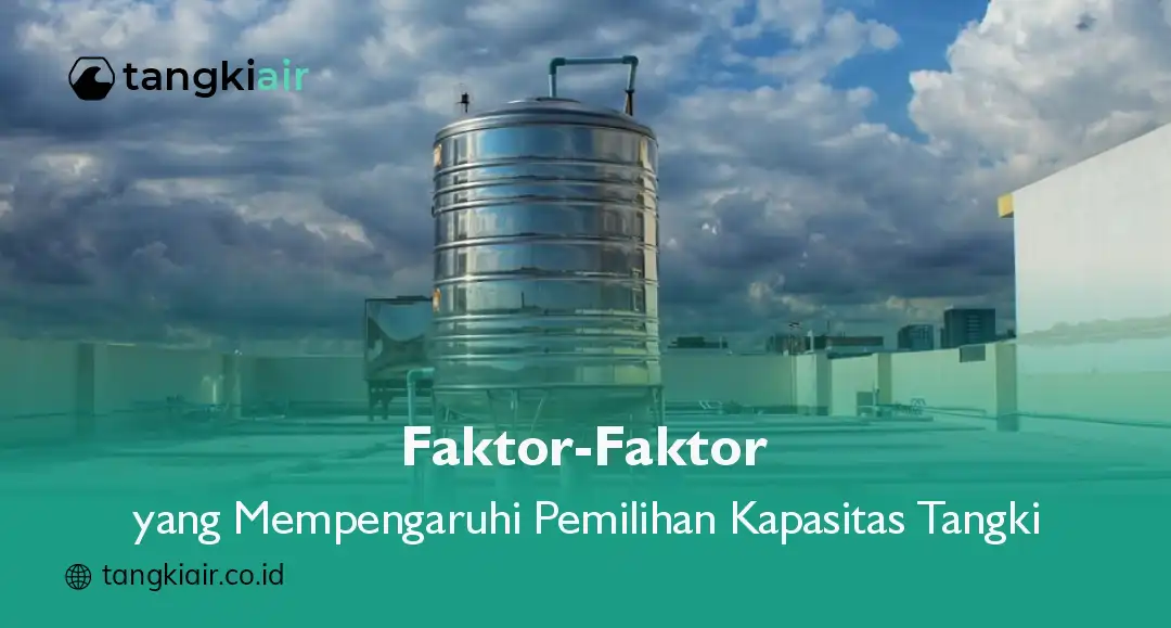 Faktor-Faktor yang Mempengaruhi Pemilihan Kapasitas Tangki