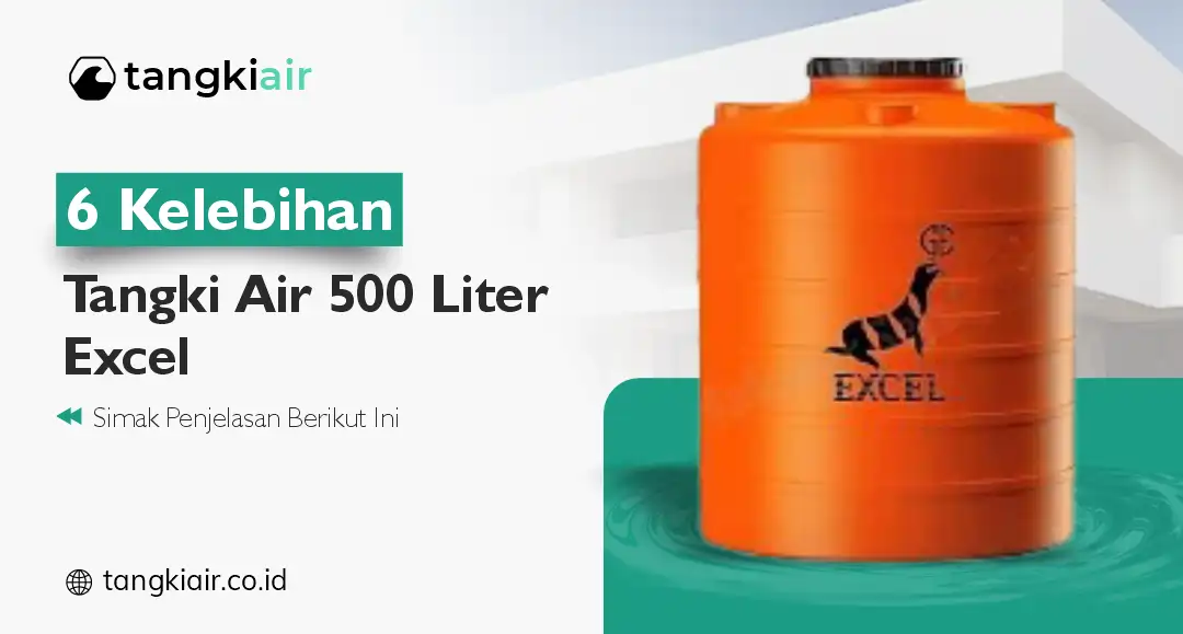 7 Kelebihan Tangki Air 500 Liter Excel