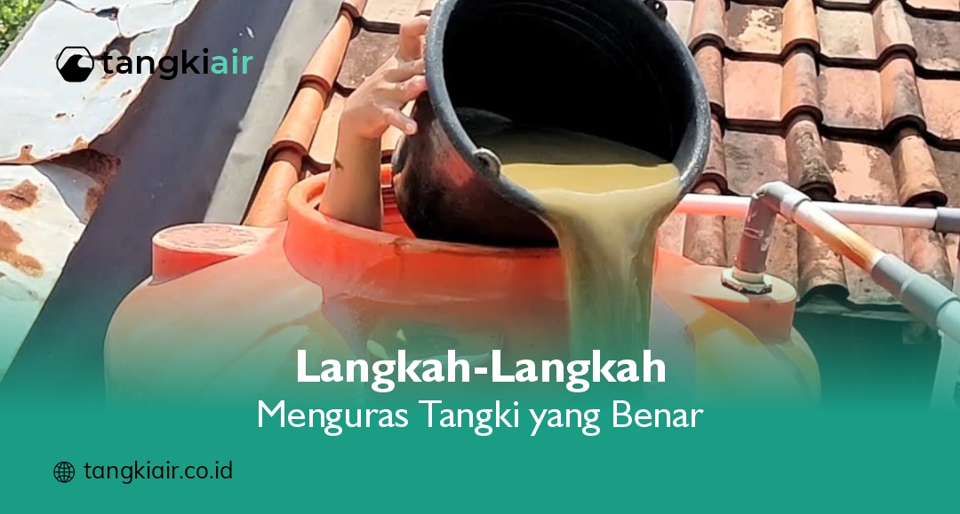Langkah-Langkah Menguras Tangki yang Benar